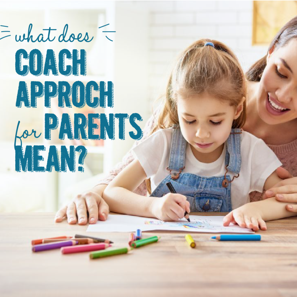 Parenting With A Coaching Approach